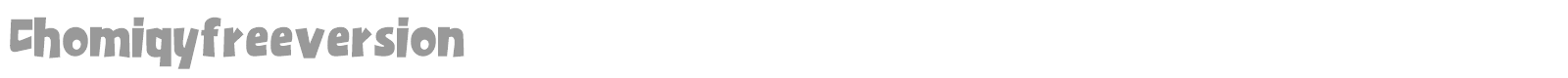 Chomiqy font preview