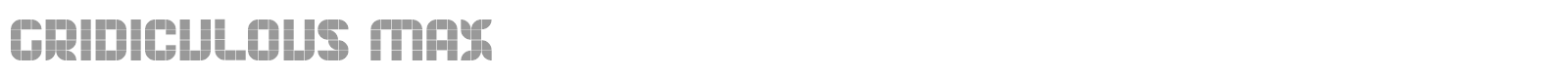 Gridiculous Max font preview
