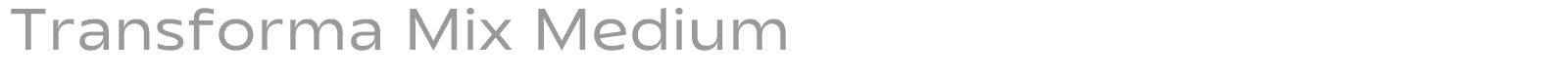 Transforma Mix font preview