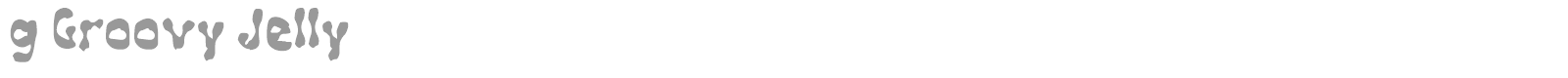 g Groovy Jelly font preview