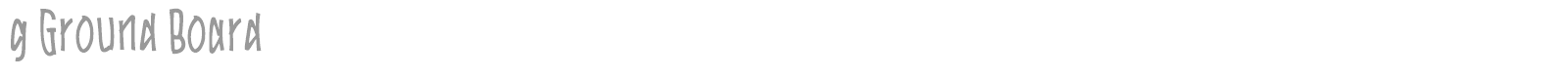 g Ground Board font preview