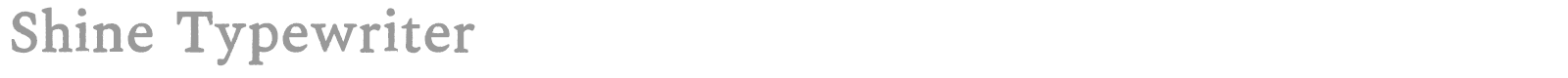 Shine Typewriter font preview