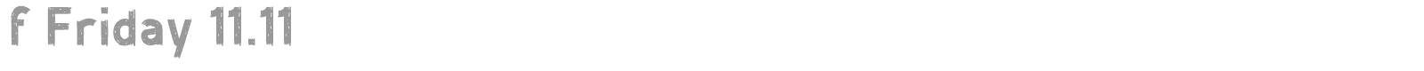 f Friday 11.11 font preview