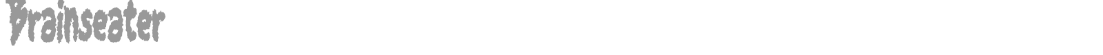 Brainseater font preview