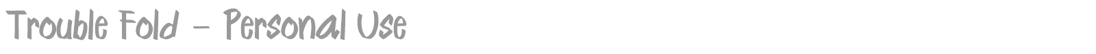 Trouble Fold font preview