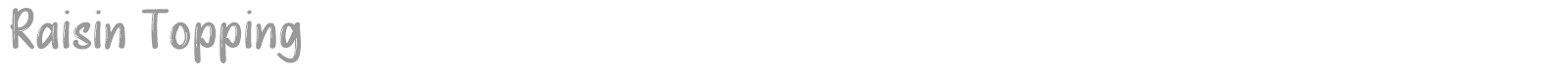 Raisin Topping font preview