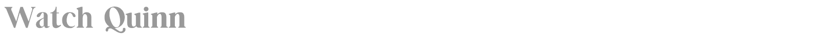 Watch Quinn font preview