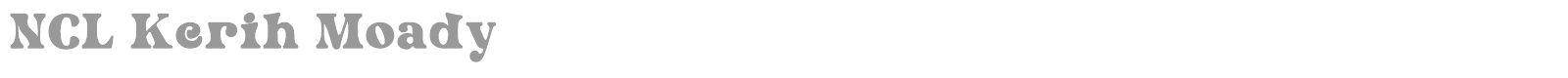 NCL Kerih Moady font preview