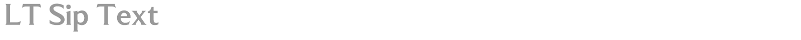LT Sip Text font preview