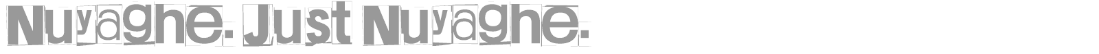 Nuyaghe. Just Nuyaghe. font preview