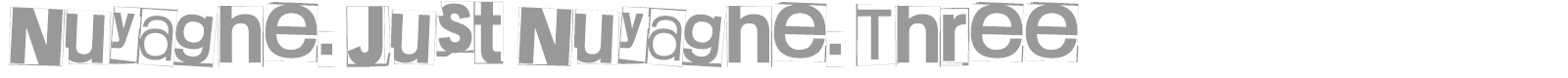 Nuyaghe. Just Nuyaghe. font preview