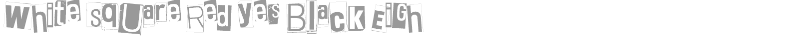 White Square Red Yes Black Eight font preview