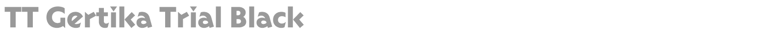 TT Gertika font preview