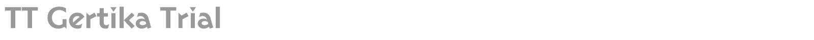 TT Gertika font preview
