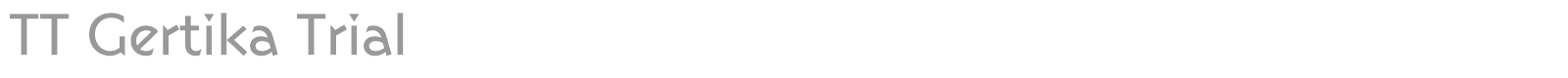 TT Gertika font preview
