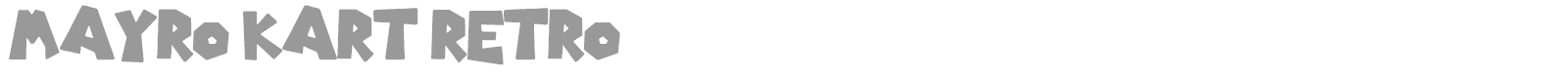 Mayro Kart Retro font preview