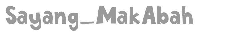 Sayang MakAbah