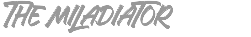 The Miladiator