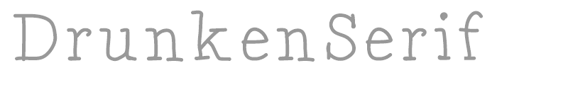 Drunken Serif