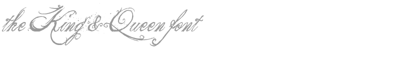 the King & Queen font