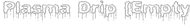 Plasma Drip [Empty] (BRK)
