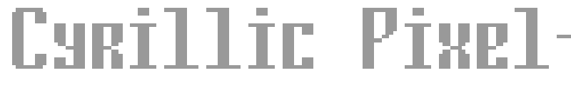 Cyrillic Pixel-7