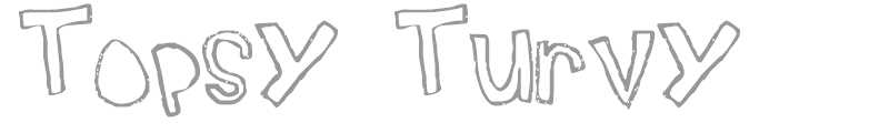 Topsy Turvy