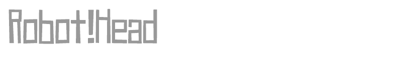 Robot!Head