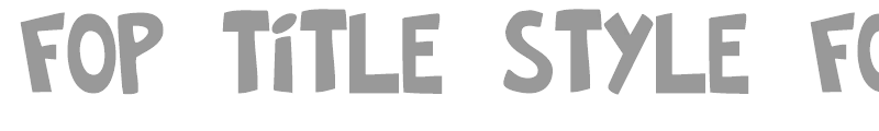 FOP Title Style Font