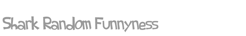 Shark Random Funnyness