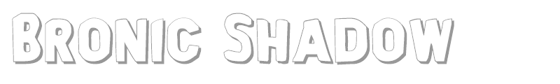 Bronic Shadow