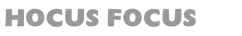 HOCUS FOCUS