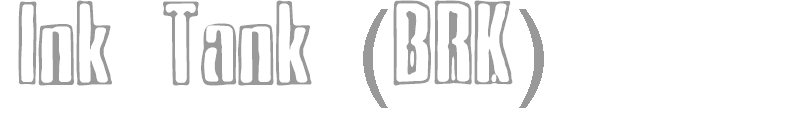 Ink Tank (BRK)