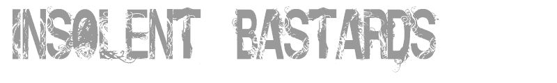 Insolent_Bastards