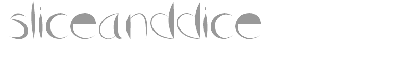 SliceAndDice