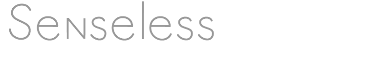 Senseless