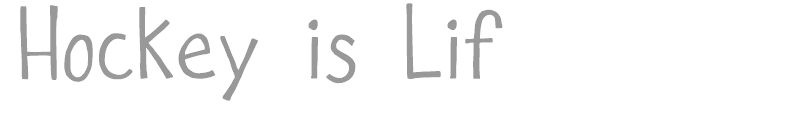 Hockey is Lif