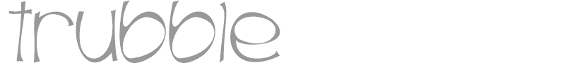Trubble