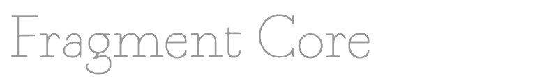 Fragment Core
