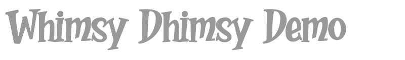 Whimsy Dhimsy