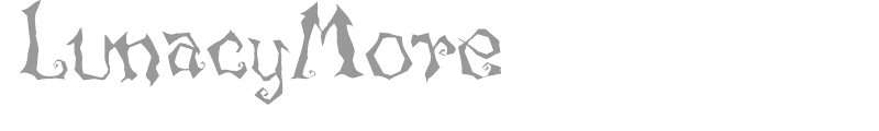 LunacyMore