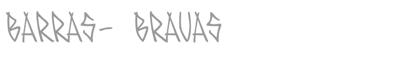 BARRAS- BRAVAS