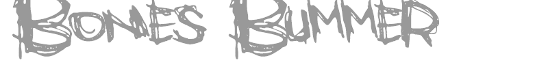 Bones Bummer