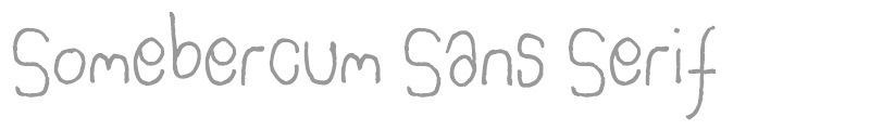 Somebercum Sans Serif
