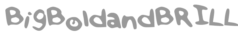 BigBoldandBRILLIANT
