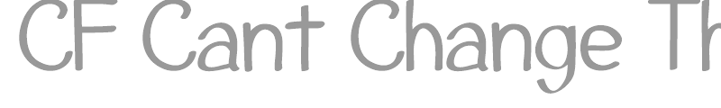 CF Cant Change The World