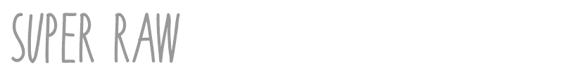 Super Raw