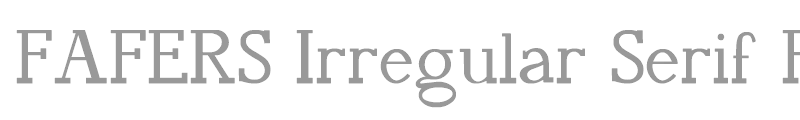 Fafers Irregular Serif
