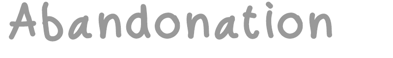 Abandonation