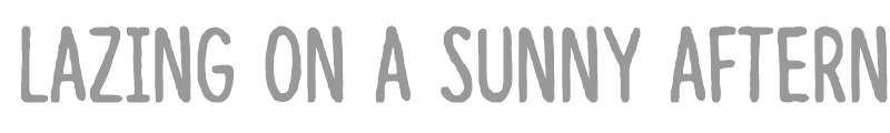Lazing on a sunny afternoon